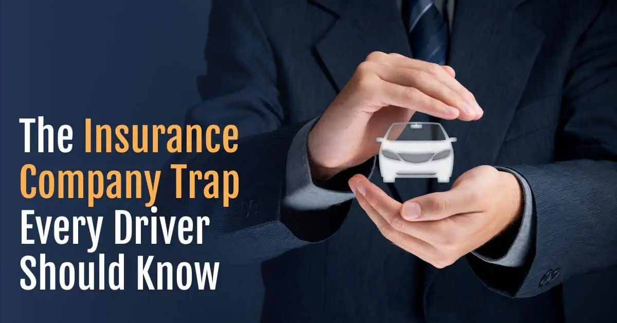 The Insurance Company Trap Every Driver Should Know