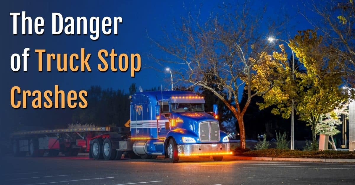 AN UNEXPECTED CAUSE OF TRUCK STOP ACCIDENTS